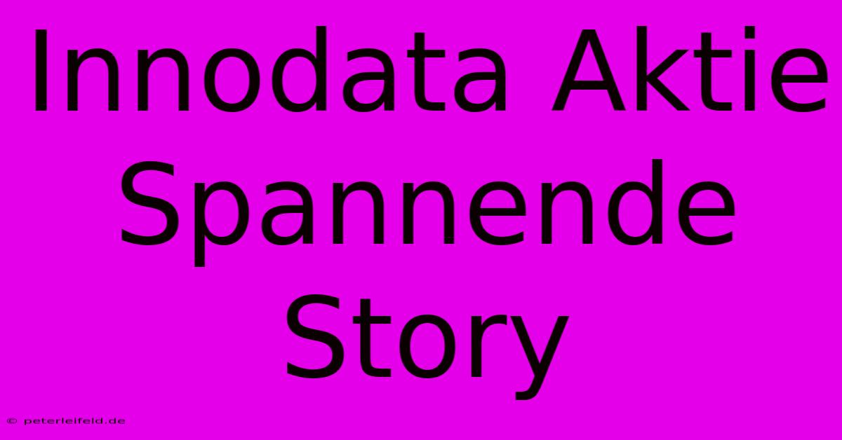 Innodata Aktie Spannende Story