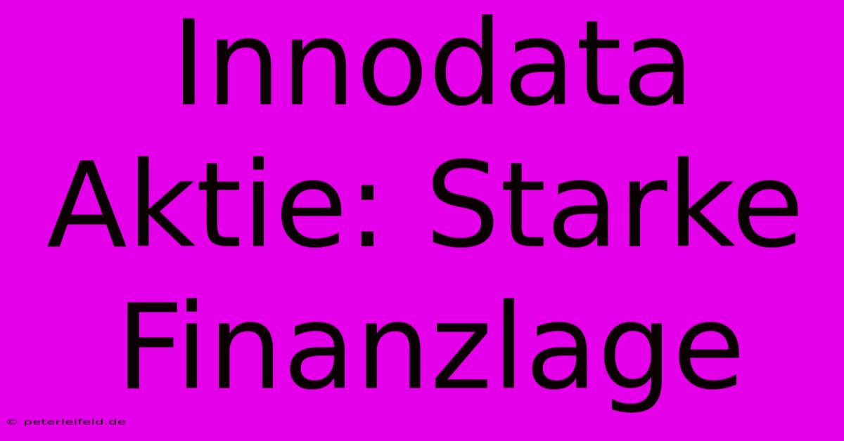 Innodata Aktie: Starke Finanzlage