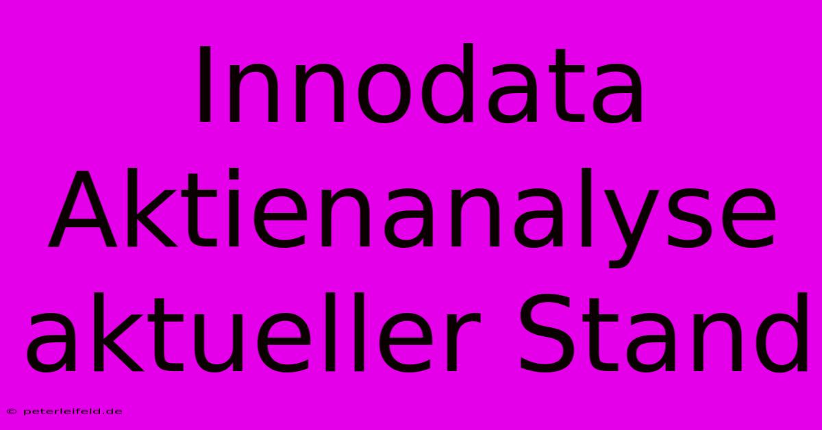 Innodata Aktienanalyse Aktueller Stand