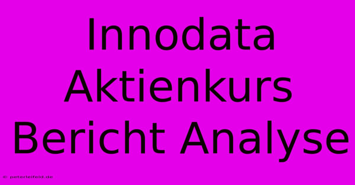 Innodata Aktienkurs Bericht Analyse