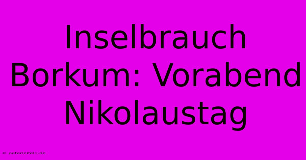 Inselbrauch Borkum: Vorabend Nikolaustag