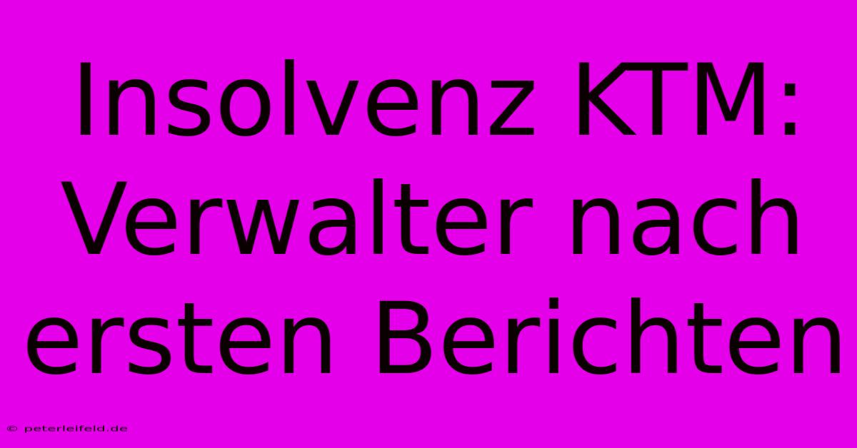 Insolvenz KTM: Verwalter Nach Ersten Berichten