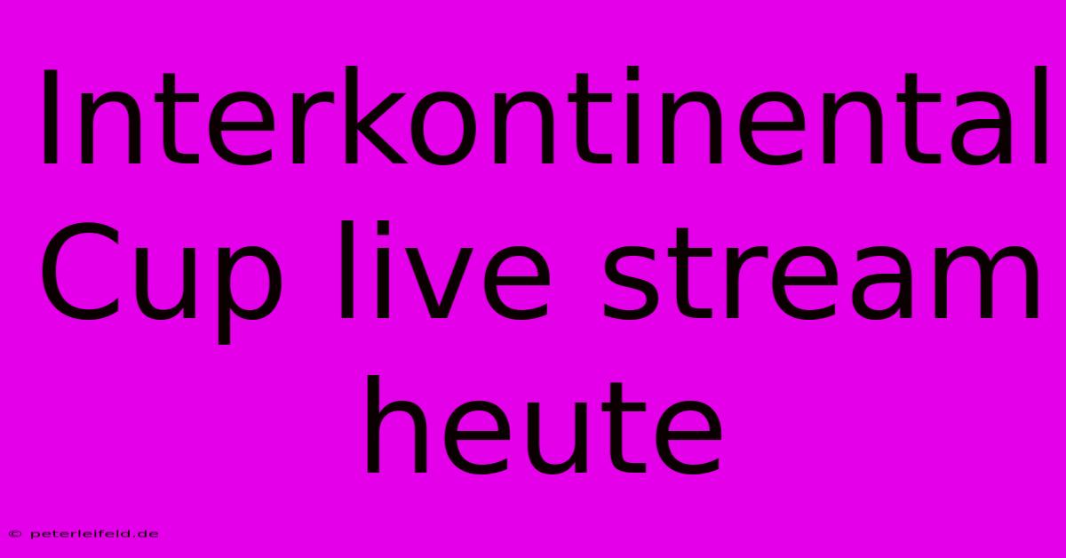 Interkontinental Cup Live Stream Heute