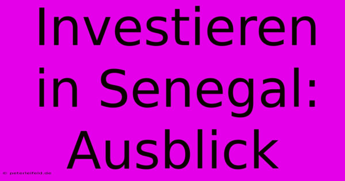 Investieren In Senegal: Ausblick