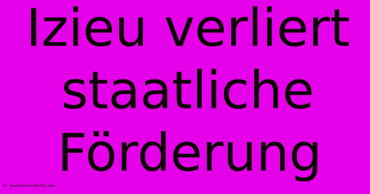 Izieu Verliert Staatliche Förderung