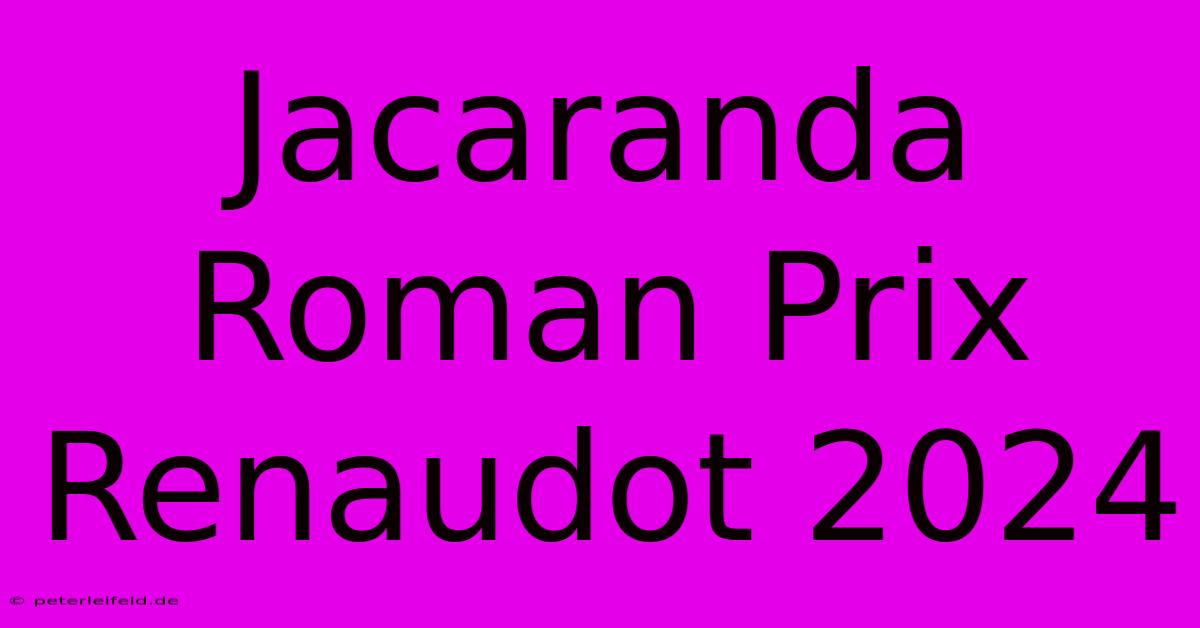 Jacaranda Roman Prix Renaudot 2024