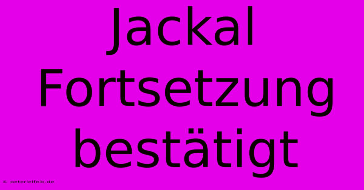 Jackal Fortsetzung Bestätigt