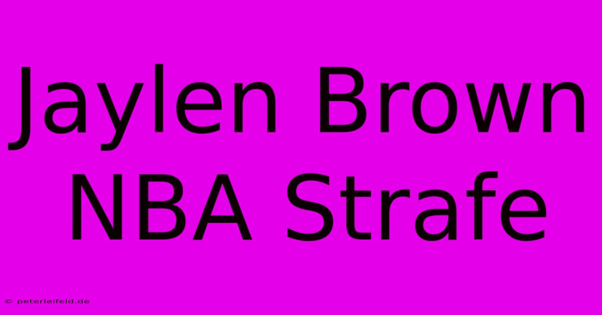 Jaylen Brown NBA Strafe