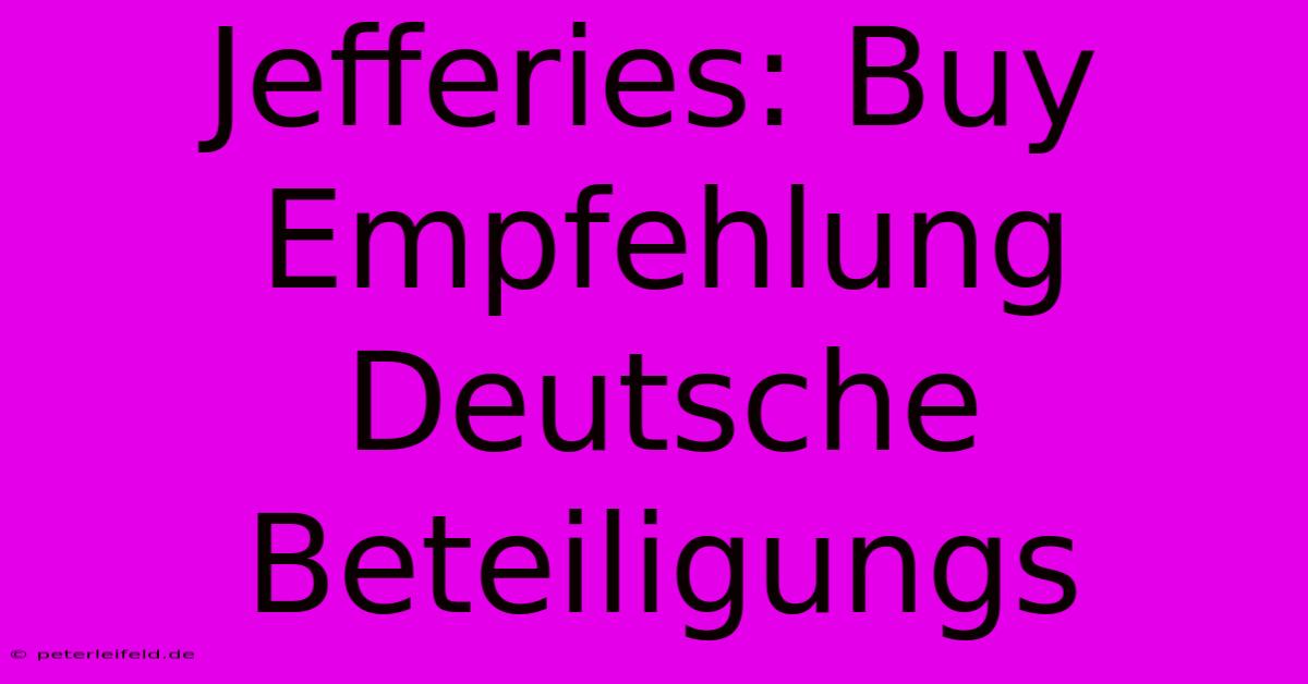 Jefferies: Buy Empfehlung Deutsche Beteiligungs