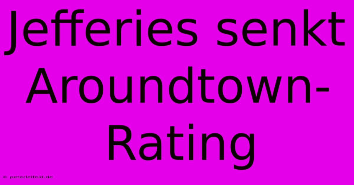 Jefferies Senkt Aroundtown-Rating