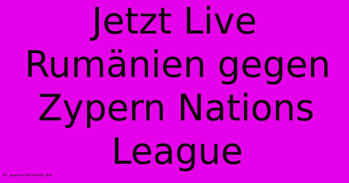 Jetzt Live Rumänien Gegen Zypern Nations League