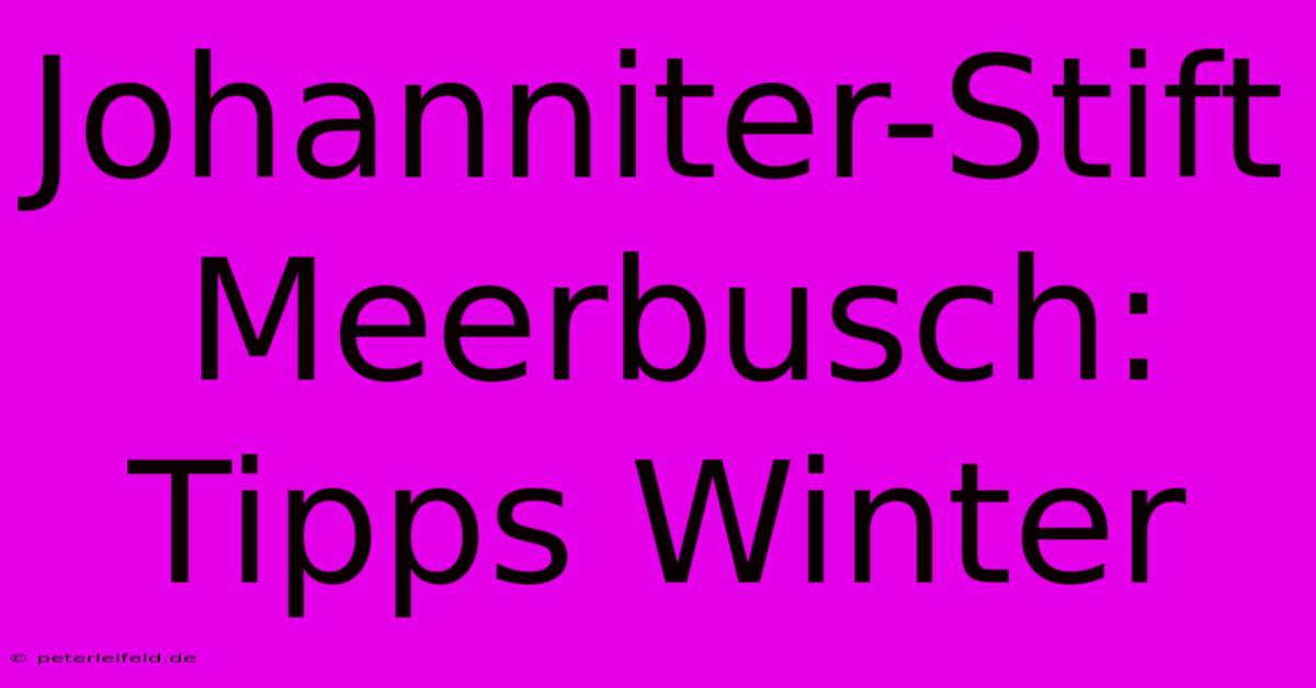 Johanniter-Stift Meerbusch: Tipps Winter