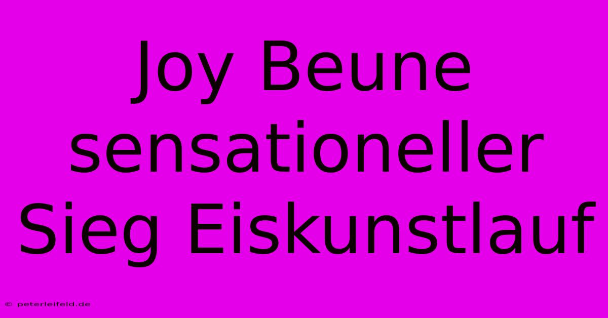 Joy Beune Sensationeller Sieg Eiskunstlauf