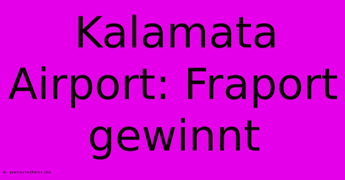 Kalamata Airport: Fraport Gewinnt