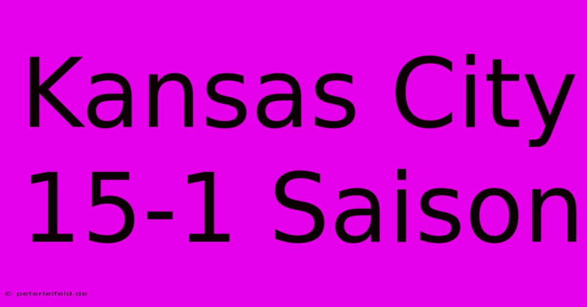 Kansas City 15-1 Saison