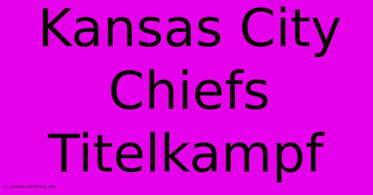 Kansas City Chiefs Titelkampf