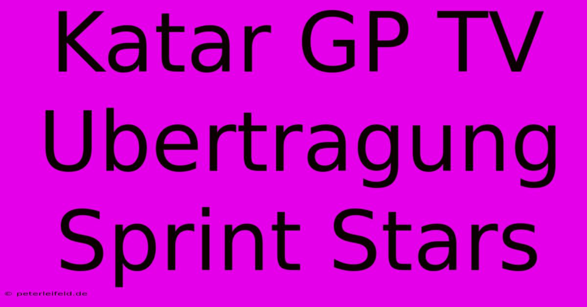 Katar GP TV Ubertragung Sprint Stars