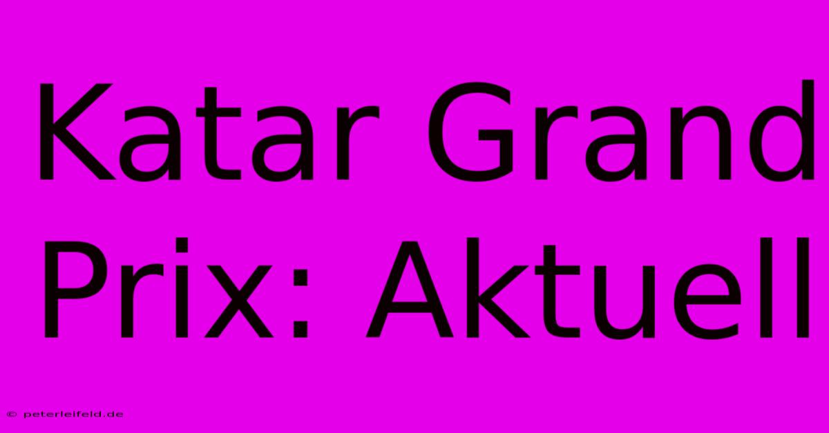 Katar Grand Prix: Aktuell