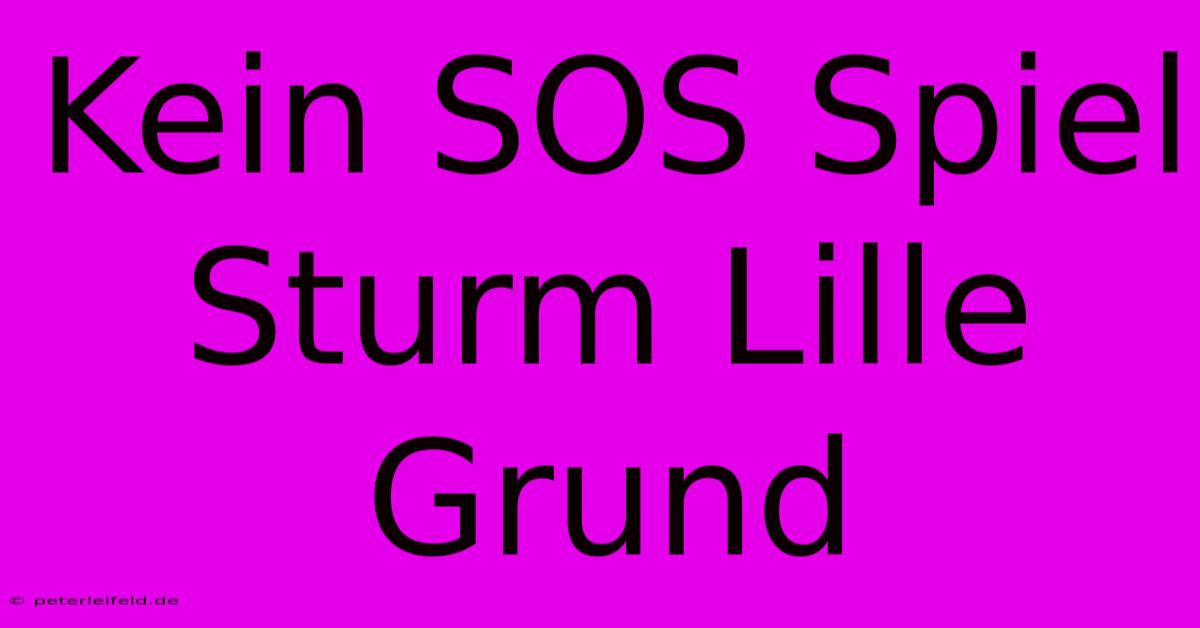 Kein SOS Spiel Sturm Lille Grund