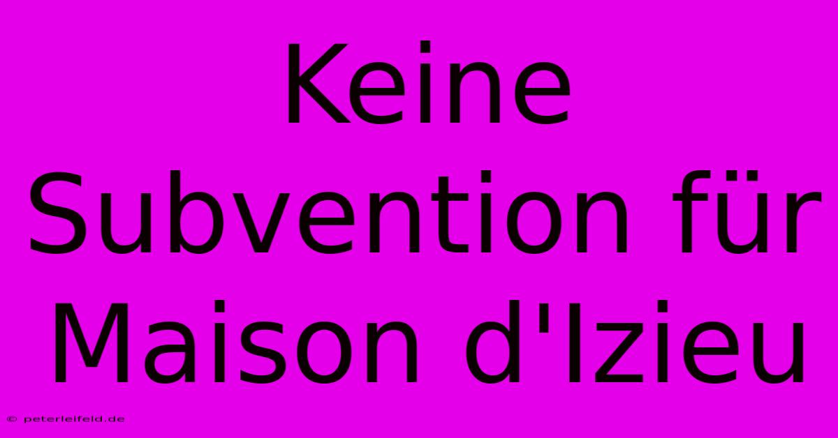 Keine Subvention Für Maison D'Izieu