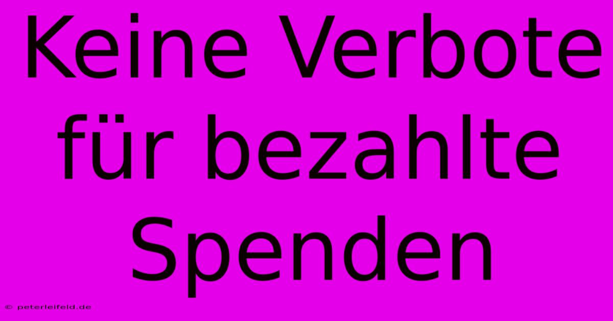 Keine Verbote Für Bezahlte Spenden