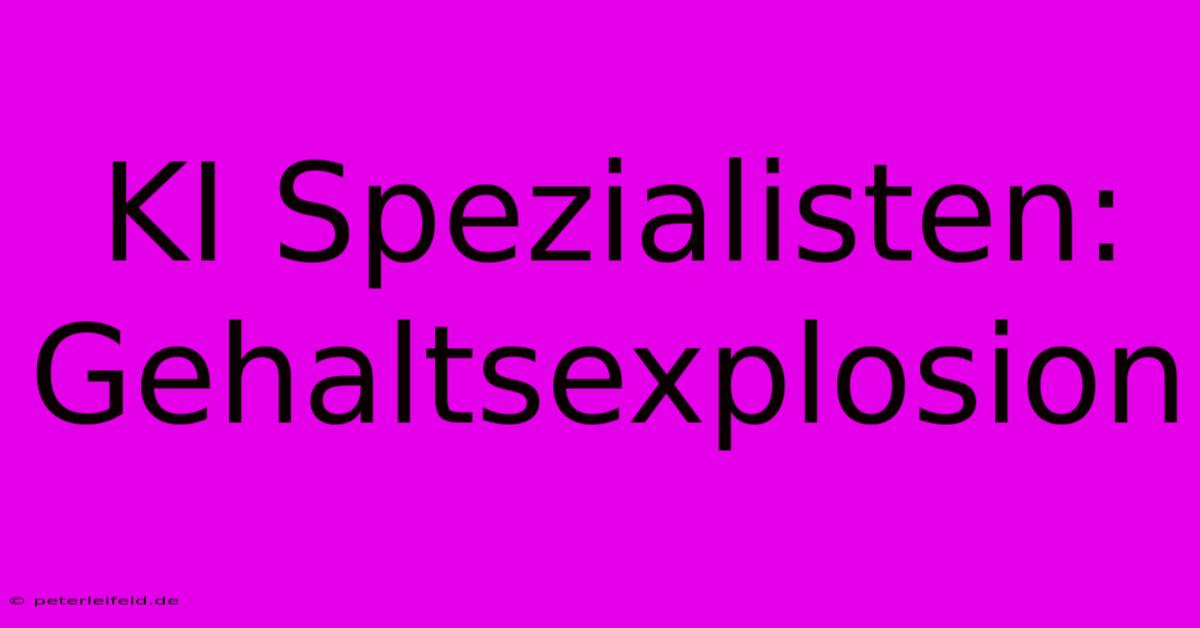 KI Spezialisten: Gehaltsexplosion