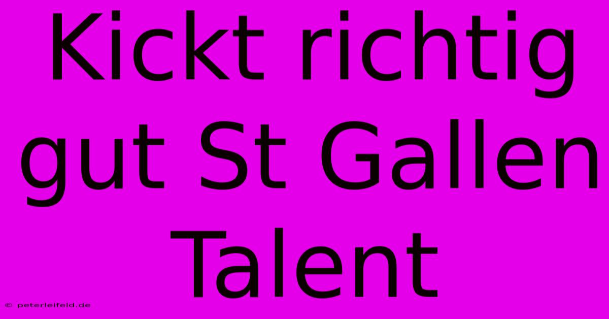 Kickt Richtig Gut St Gallen Talent