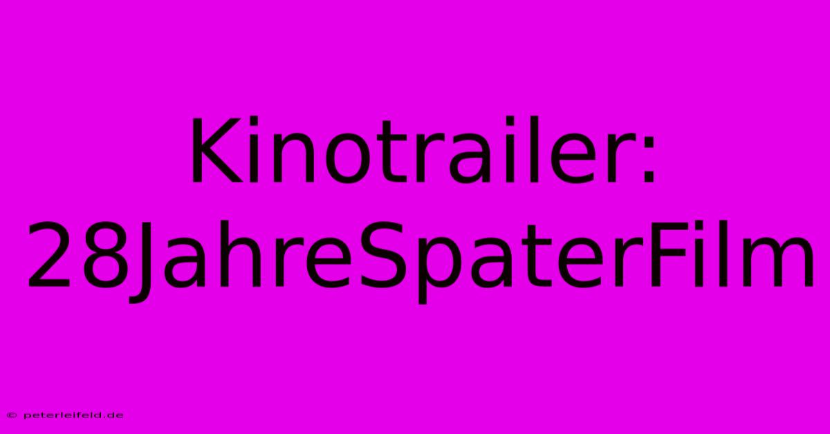 Kinotrailer: 28JahreSpaterFilm