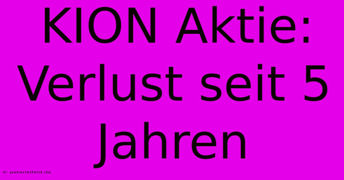 KION Aktie: Verlust Seit 5 Jahren