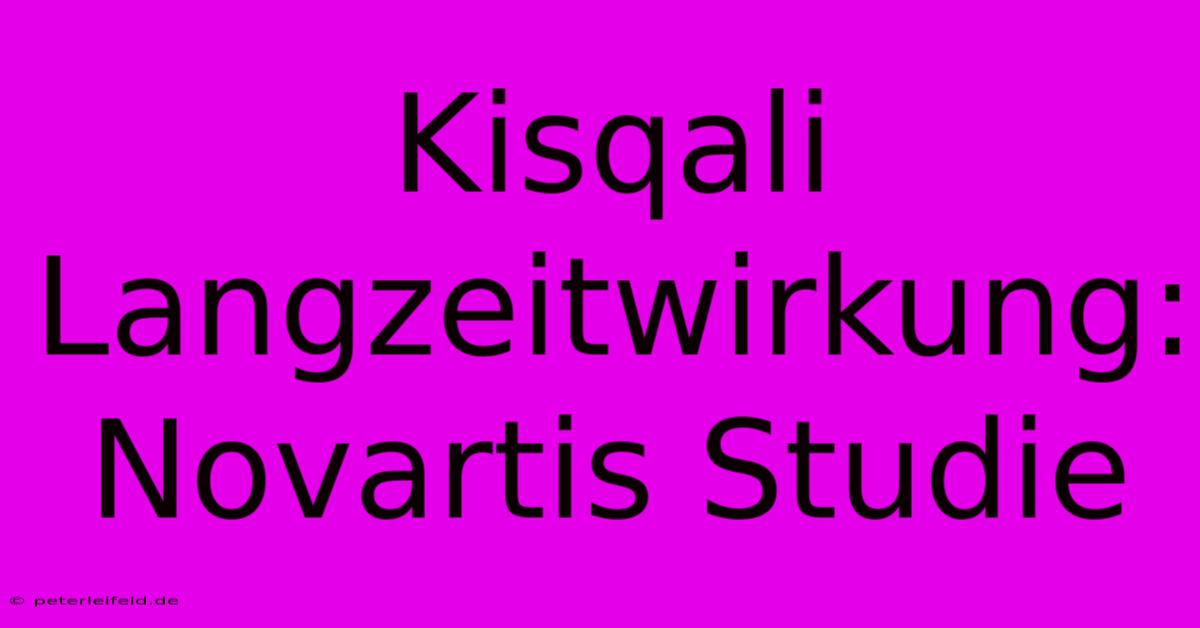 Kisqali Langzeitwirkung: Novartis Studie