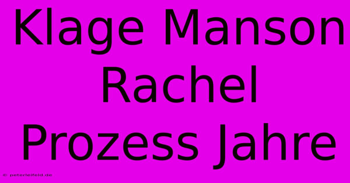 Klage Manson Rachel Prozess Jahre