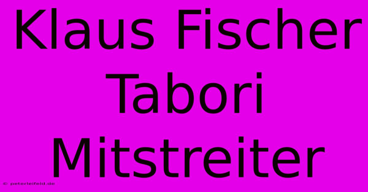 Klaus Fischer Tabori Mitstreiter