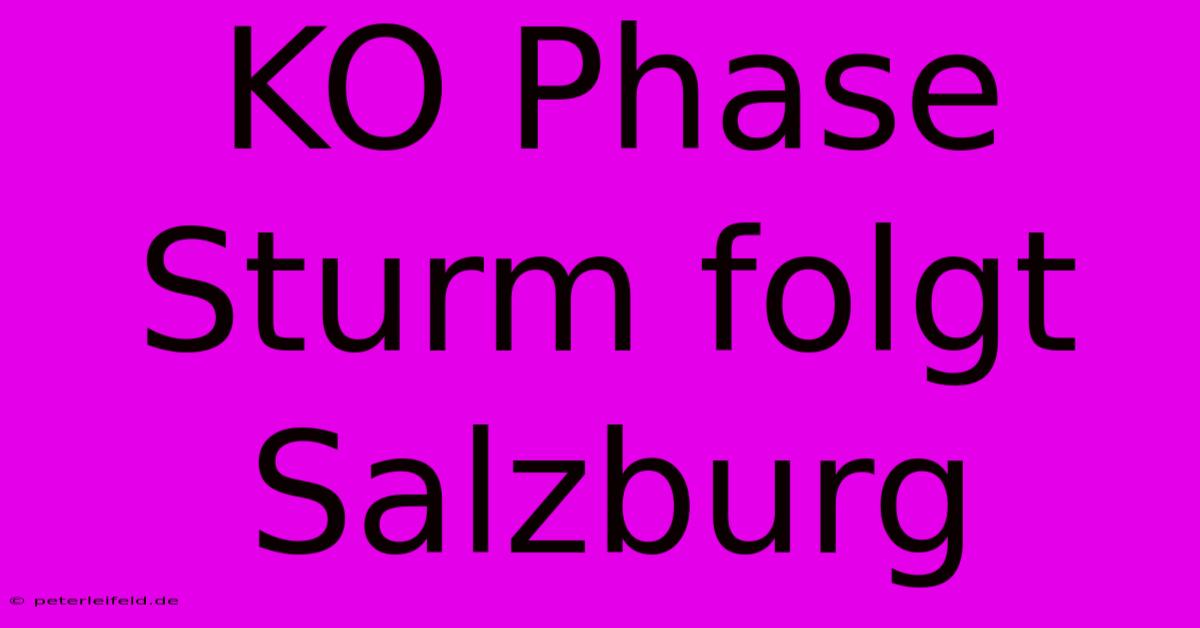 KO Phase Sturm Folgt Salzburg