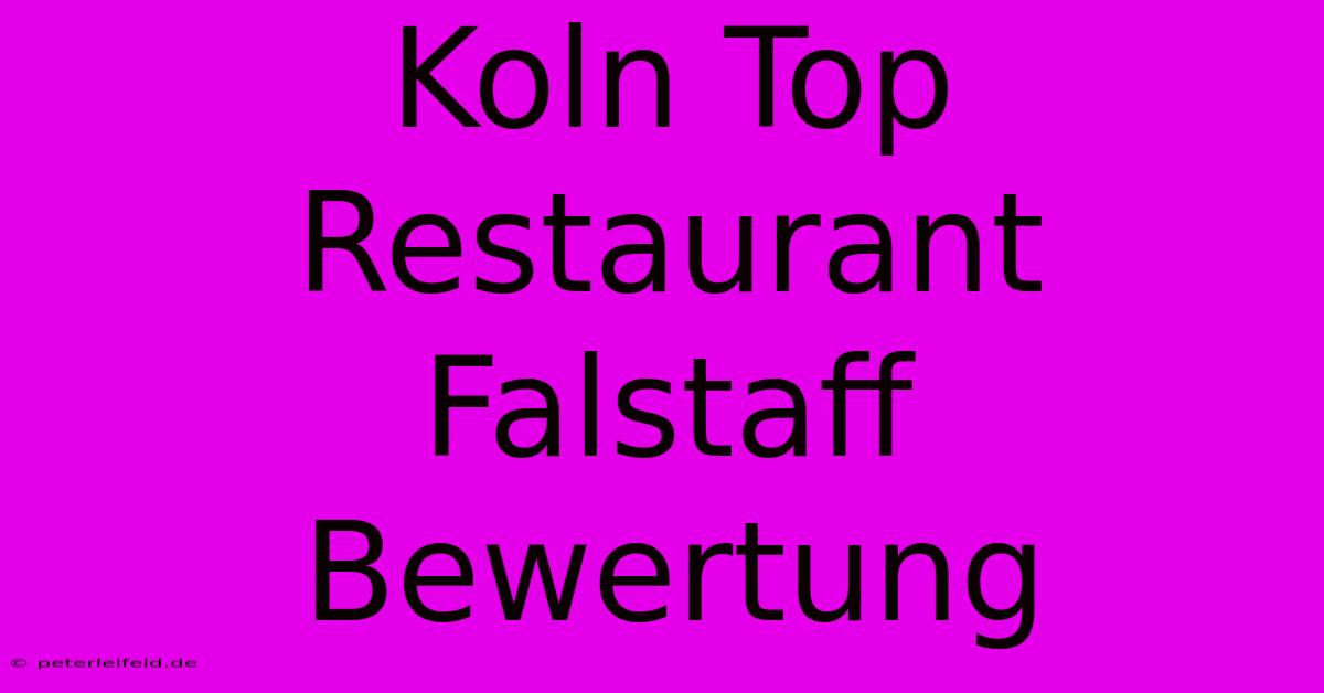 Koln Top Restaurant Falstaff Bewertung