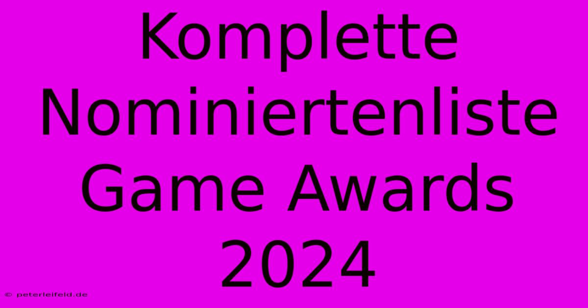 Komplette Nominiertenliste Game Awards 2024