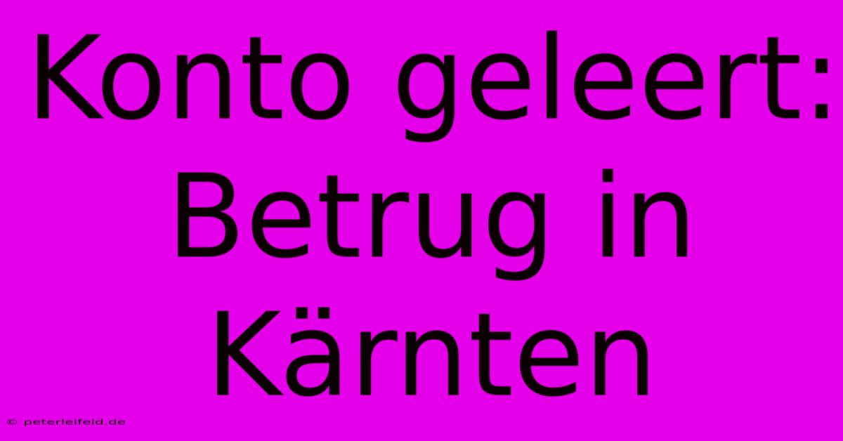 Konto Geleert: Betrug In Kärnten