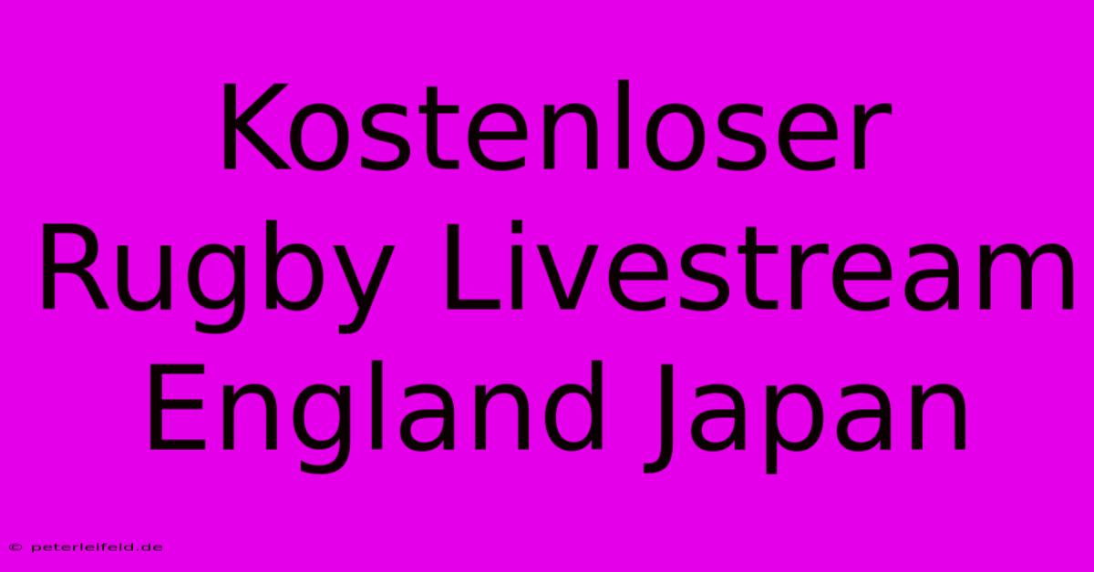 Kostenloser Rugby Livestream England Japan