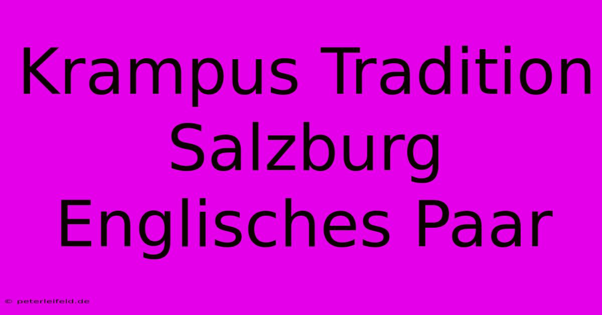 Krampus Tradition Salzburg Englisches Paar