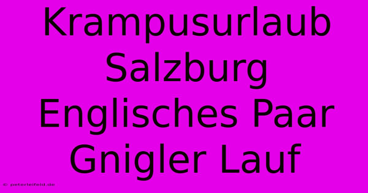 Krampusurlaub Salzburg Englisches Paar Gnigler Lauf