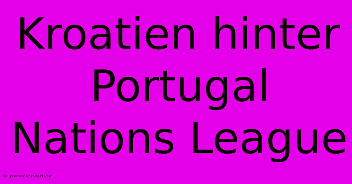 Kroatien Hinter Portugal Nations League