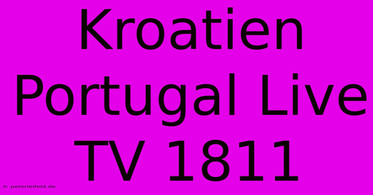 Kroatien Portugal Live TV 1811