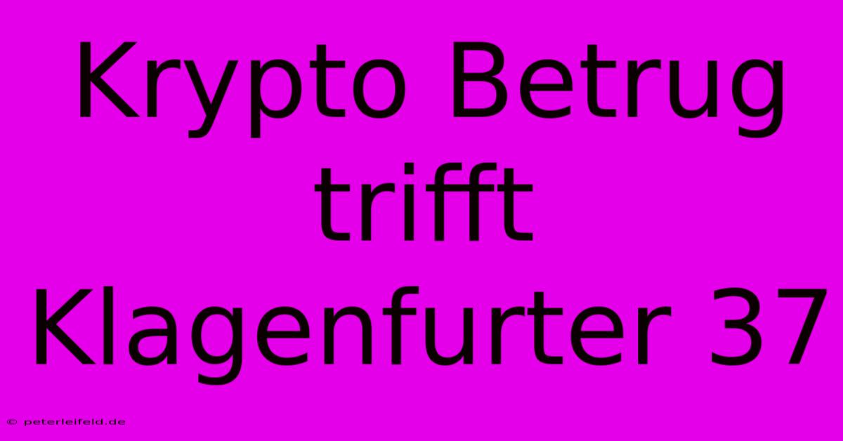 Krypto Betrug Trifft Klagenfurter 37