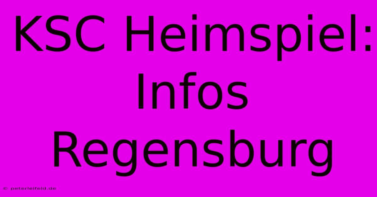 KSC Heimspiel: Infos Regensburg