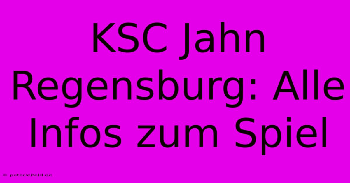 KSC Jahn Regensburg: Alle Infos Zum Spiel