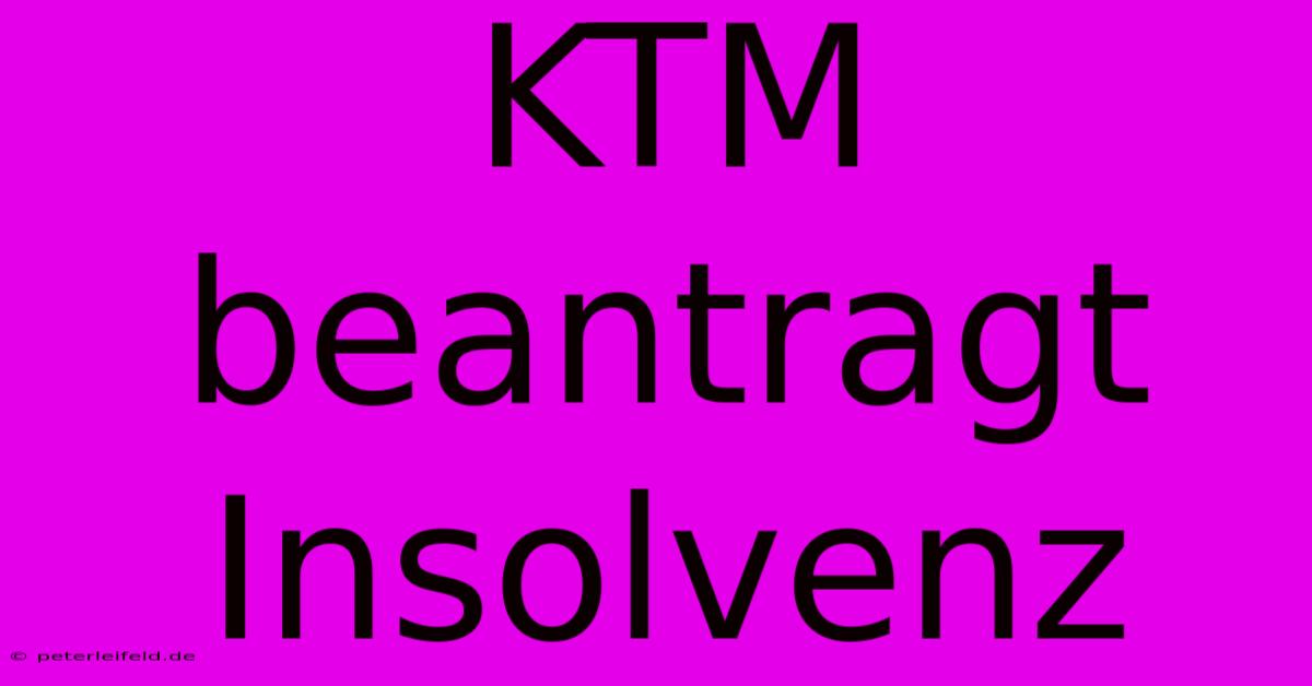 KTM Beantragt Insolvenz