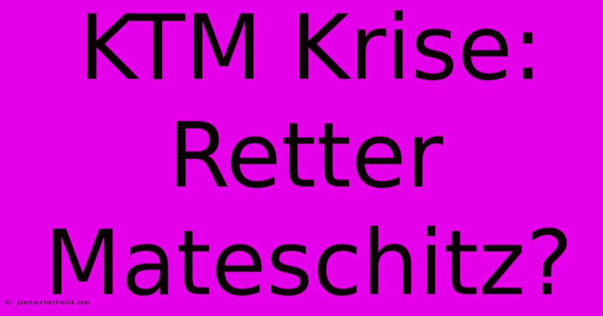 KTM Krise: Retter Mateschitz?