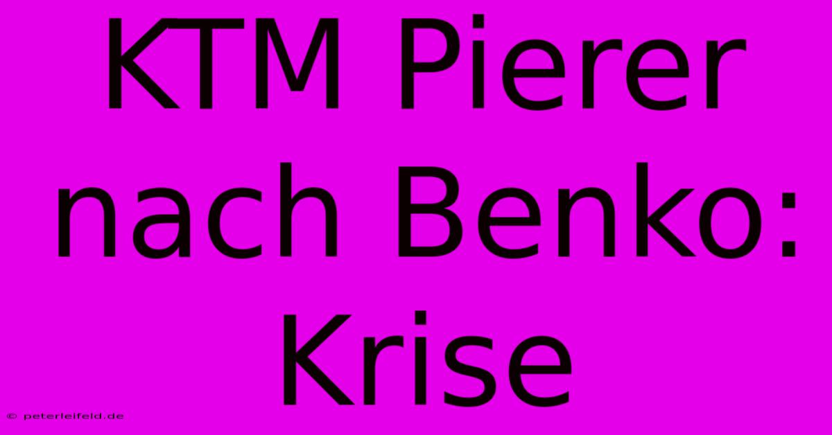 KTM Pierer Nach Benko: Krise