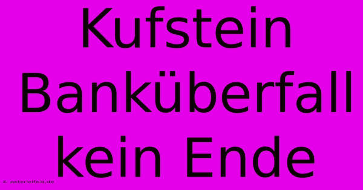 Kufstein Banküberfall Kein Ende