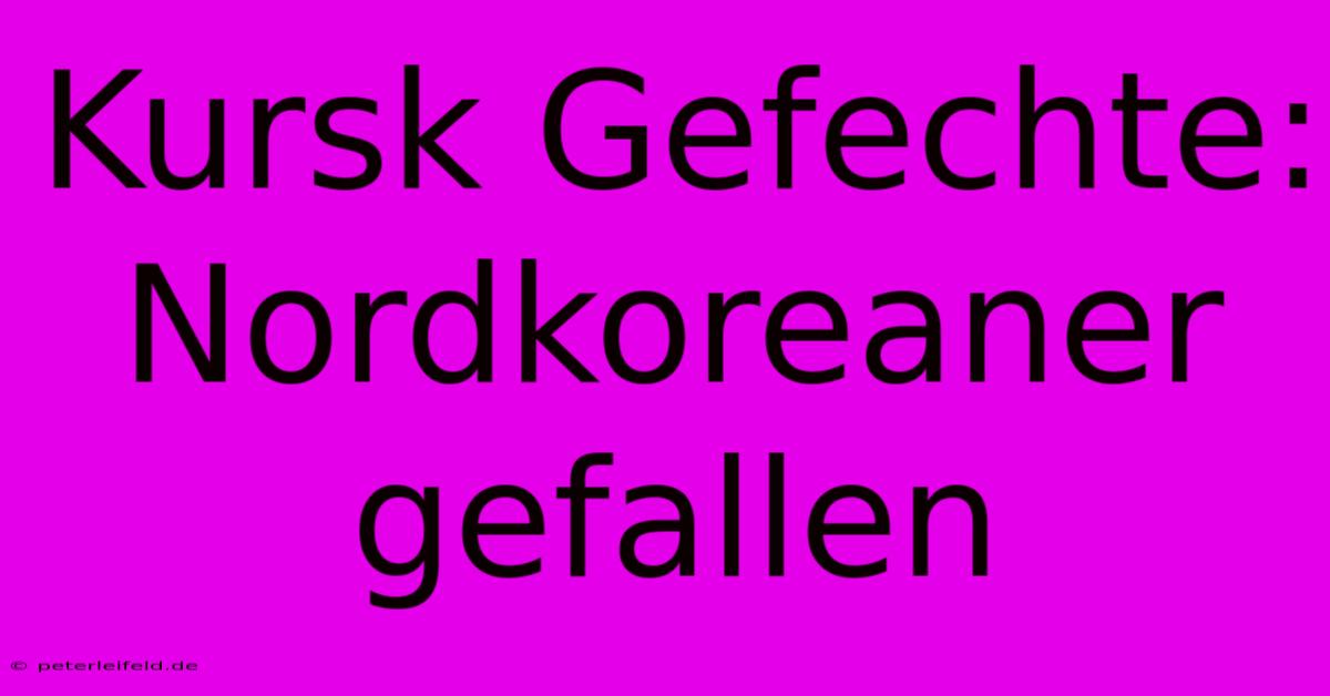 Kursk Gefechte: Nordkoreaner Gefallen