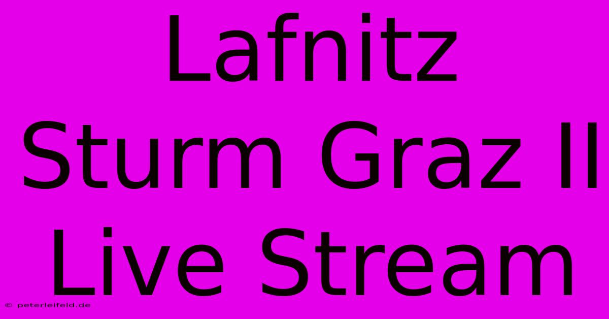 Lafnitz Sturm Graz II Live Stream